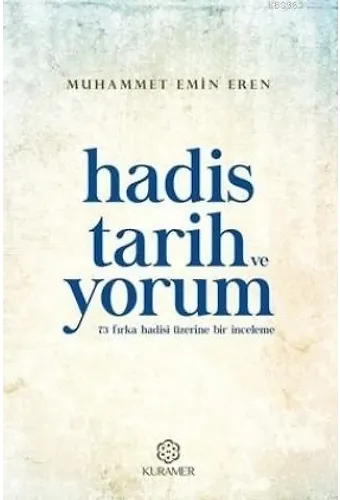 Hadis Tarih Ve Yorum 73 Fırka Hadisi Üzerine Bir İnceleme