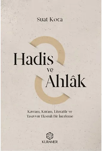 Hadis Ve Ahlak Kavram Kuram Literatür Ve Tasavvur Eksenli Bir İnceleme
