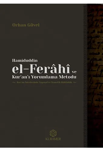 Hamiduddin El Ferahi Ve Kuranı Yorumlama Metodu