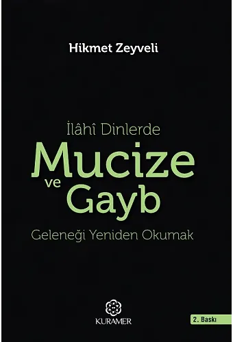 İlahi Dinlerde Mucize Ve Gayb Geleneği Yeniden Okumak