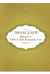 İmam Şafii Hayatı Ve Fıkıh Usulü İlmindeki Yeri