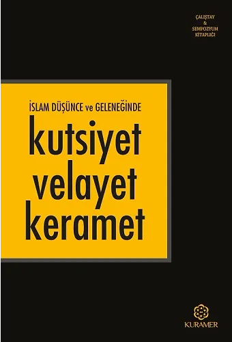 İslam Düşünce Ve Geleneğinde Kutsiyet Velayet Keramet