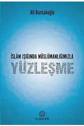 İslam Işığında Müslümanlığımızla Yüzleşme