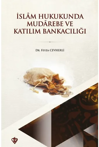 İslam Hukukunda Mudarebe Ve Katılım Bankacılığı