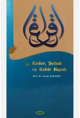 Kader Şefaat Ve Kabir Hayatı