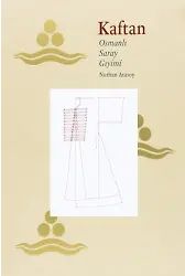 Kaftan Osmanlı Saray Giyimi