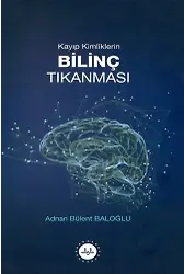 Kayıp Kimliklerin Bilinç Tıkanması