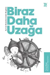 Kuran Kıssalarından Bugüne Biraz Daha Uzağa