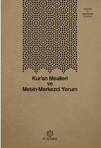 Kuran Mealleri Ve Metin Merkezci Yorum