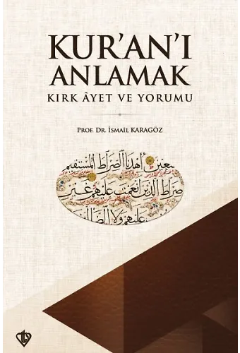 Kuranı Anlamak Kırk Ayet Ve Yorumu