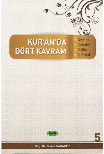 Kuranda Dört Kavram 5 Nisyan Cehalet Gaflet Sefahat