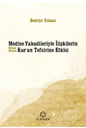 Medine Yahudileriyle İlişkilerin Erken Dönem Kuran Tefsirine Etkisi