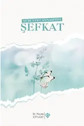 Nübüvvet Aynasında Şefkat