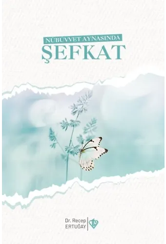 Nübüvvet Aynasında Şefkat