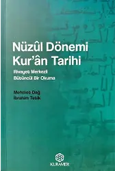 Nüzul Dönemi Kuran Tarihi Rivayet Merkezli Bütüncül Bir Okuma