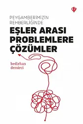 Peygamberimizin Rehberliğinde Eşler Arası Problemlere Çözümler