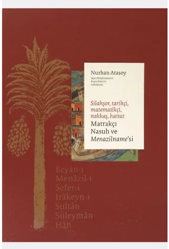 Silahşör Tarihçi Matematikçi Nakkaş Hattat Matrakçı Nasuh Ve Menazilnamesi 3 Kitap Takım