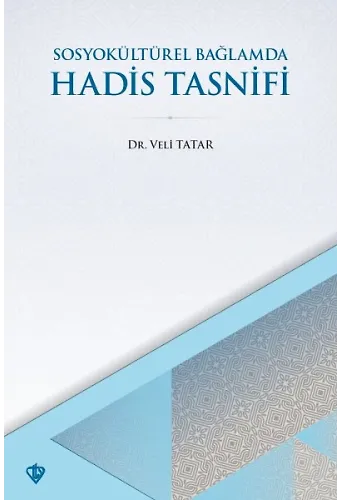 Sosyo Kültürel Bağlamda Hadis Tasnifi