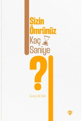 Sizin Ömrünüz Kaç Saniye