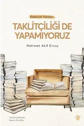 Taklitçiliği De Yapamıyoruz