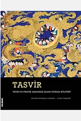 Tasvir Teori Ve Pratik Arasında İslam Görsel Kültürü (ciltli)