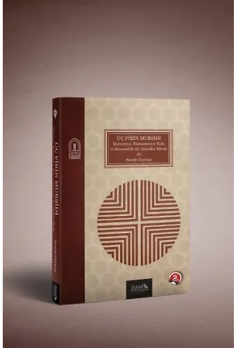Üç Pirin Mürşidi Halvetiyye Ramazaniyye Kolu Ve Köstendilli Ali Alaeddin Efendi