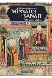 Yeni Başlayanlar İçin Minyatür Sanatı