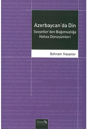 Azerbaycanda Din Sovyetlerden Bağımsızlığa Hafıza Dönüşümleri
