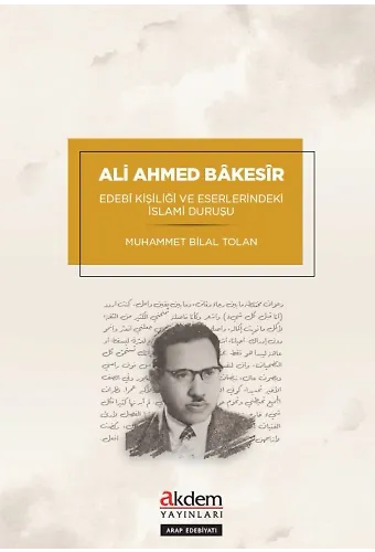 Ali Ahmed Bâkesîrin Edebî Kişiliği Ve Eserlerindeki İslamî Duruşu