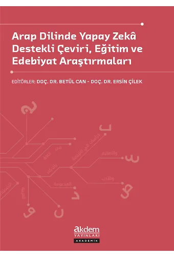 Arap Dilinde Yapay Zekâ Destekli Çeviri, Eğitim ve Edebiyat Araştırmaları