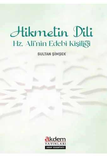 Hikmetin Dili Hz. Alinin Edebî Kişiliği