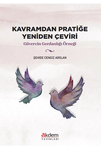 Kavramdan Pratiğe Yeniden Çeviri (Güvercin Gerdanlığı Örneği)