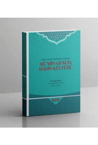 Hadis Usulü ve Metinleri Işığında Mümin Gencin Hadis Kültürü