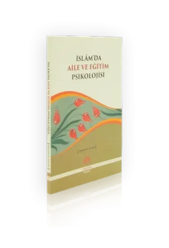 İslamda Aile ve Eğitim Psikolojisi