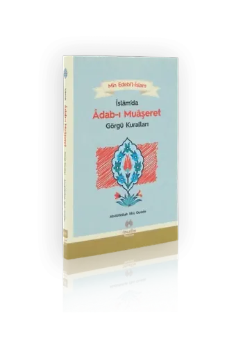 İslamda Adabı Muaşeret ve Görgü Kuralları