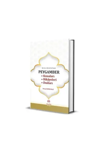 Kuranı Kerimde Geçen Peygamber Kıssaları Hikayeleri Duaları