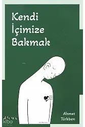 Kendi İçimize Bakmak
