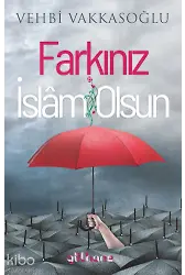 Farkınız İslam Olsun