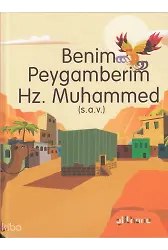 Benim Peygamberim Hz. Muhammed (S.A.V.)
