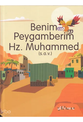 Benim Peygamberim Hz. Muhammed (S.A.V.)