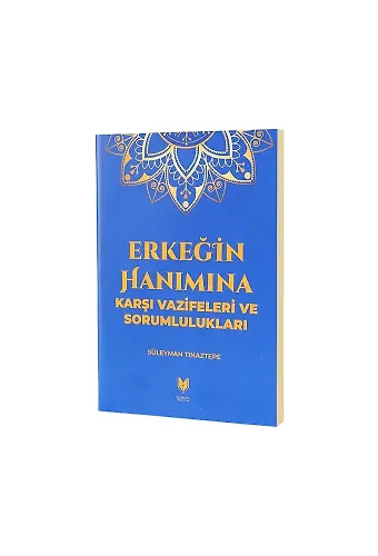 Erkeğin Hanımına Karşı Vazifeleri ve Sorumlulukları