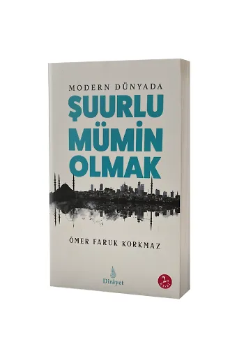 Modern Dünyada Şuurlu Mümin Olmak