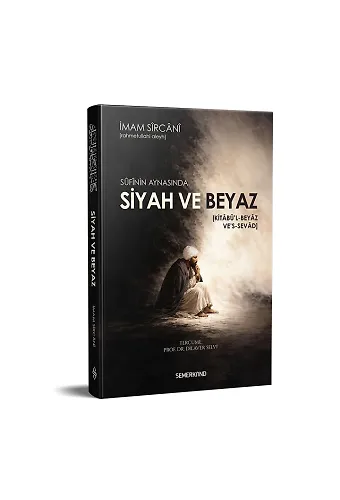 Sufinin Aynasında Siyah ve Beyaz | Kitabül Beyaz