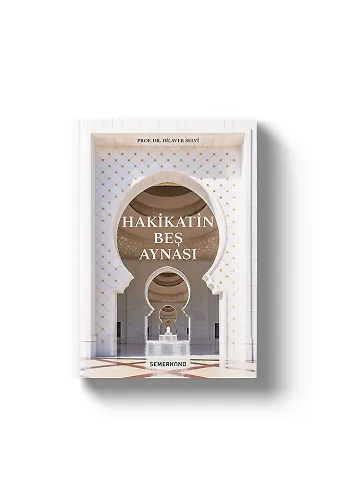 Hakikatin Beş Aynası | Dilaver Selvi