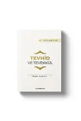 Tevhid ve Tevekkül | İhyau Ulumiddin | İmam Gazali