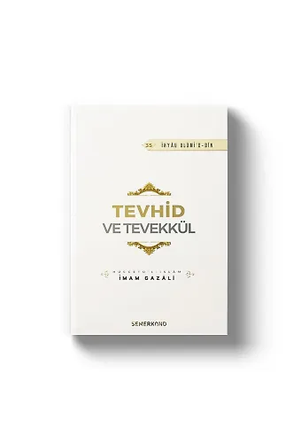 Tevhid ve Tevekkül | İhyau Ulumiddin | İmam Gazali