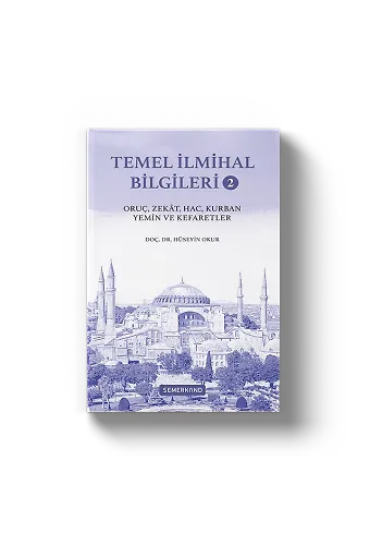 Temel İlmihal Bilgileri 2 | Oruç, Zekat, Hac, Kurban, Yemin ve Kefaretler