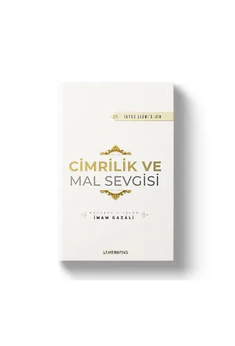 Cimrilik ve Mal Sevgisi | İhyau Ulumiddin | İmam Gazali