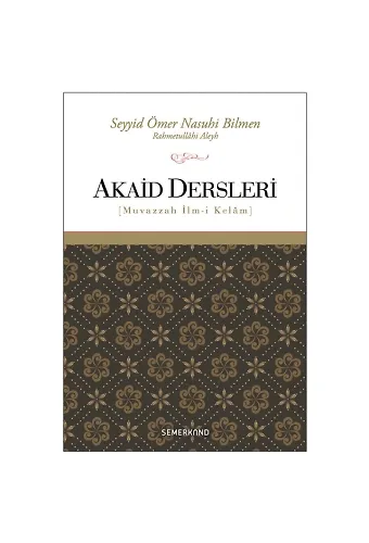 Akaid Dersleri | Muvazzah İlmi Kelam | Ömer Nasuhi Bilmen