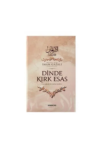 Dinde Kırk Esas | El-Erbain Fi Usûlid Din | İmam Gazali
